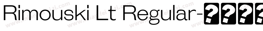 Rimouski Lt Regular字体转换